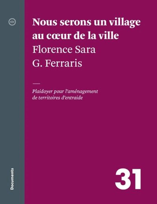 Nous serons un village au coeur de la ville : Plaidoyer pour l'aménagement de territoires d'entraide par Florence Sara G. Ferraris