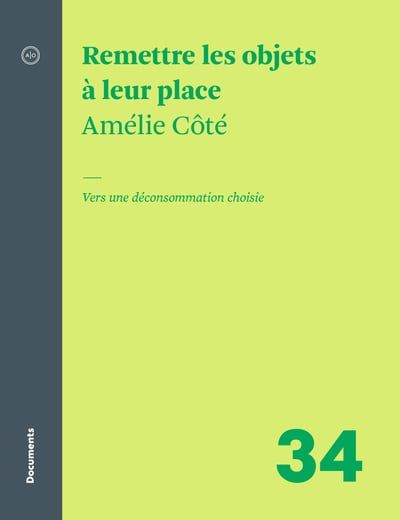 Remettre les objets à leur place : Vers une déconsommation choisie par Amélie Côté