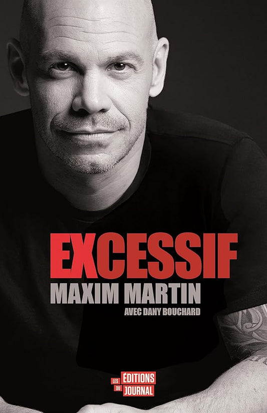 Excessif par Maxim Martin, Dany Bouchard