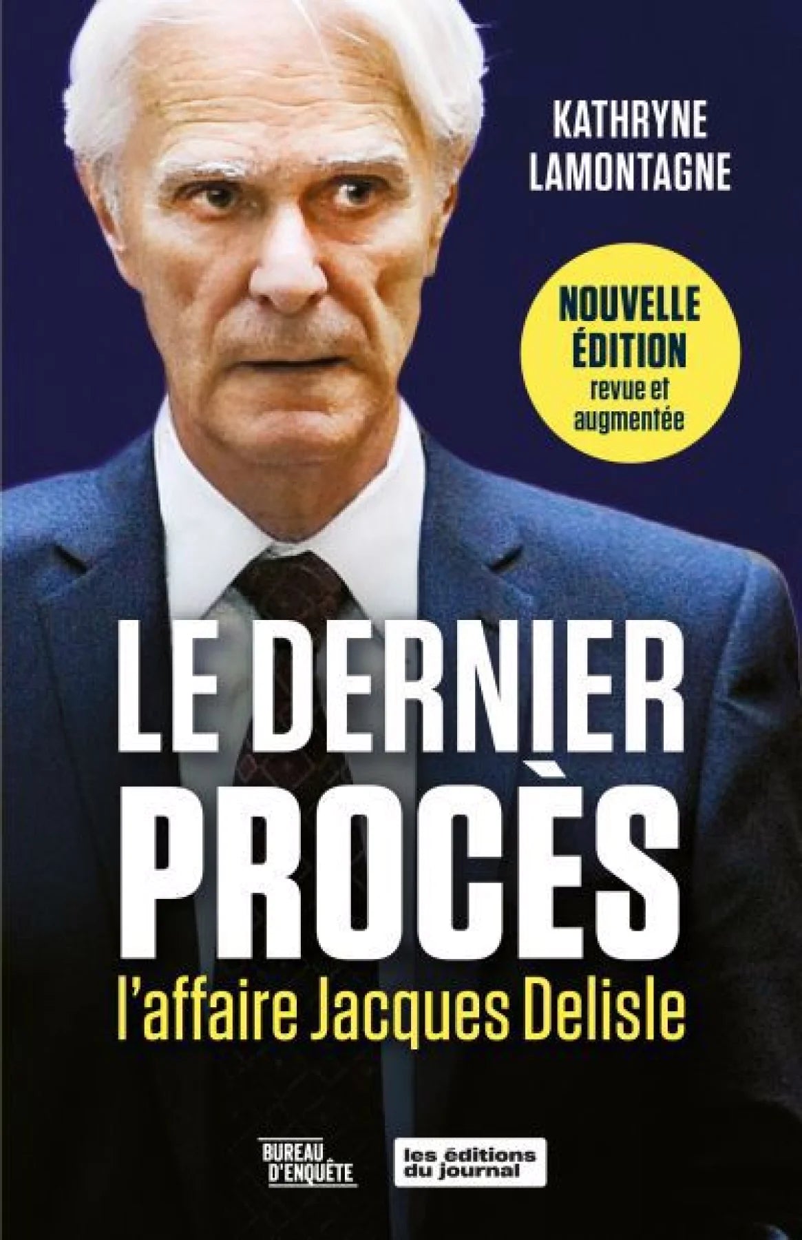 Le dernier procès : L'affaire Jacques Delisle par Kathryne Lamontagne