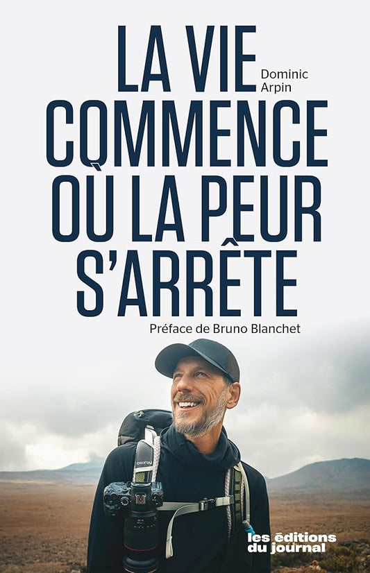 La vie commence où la peur s'arrête par Dominic Arpin