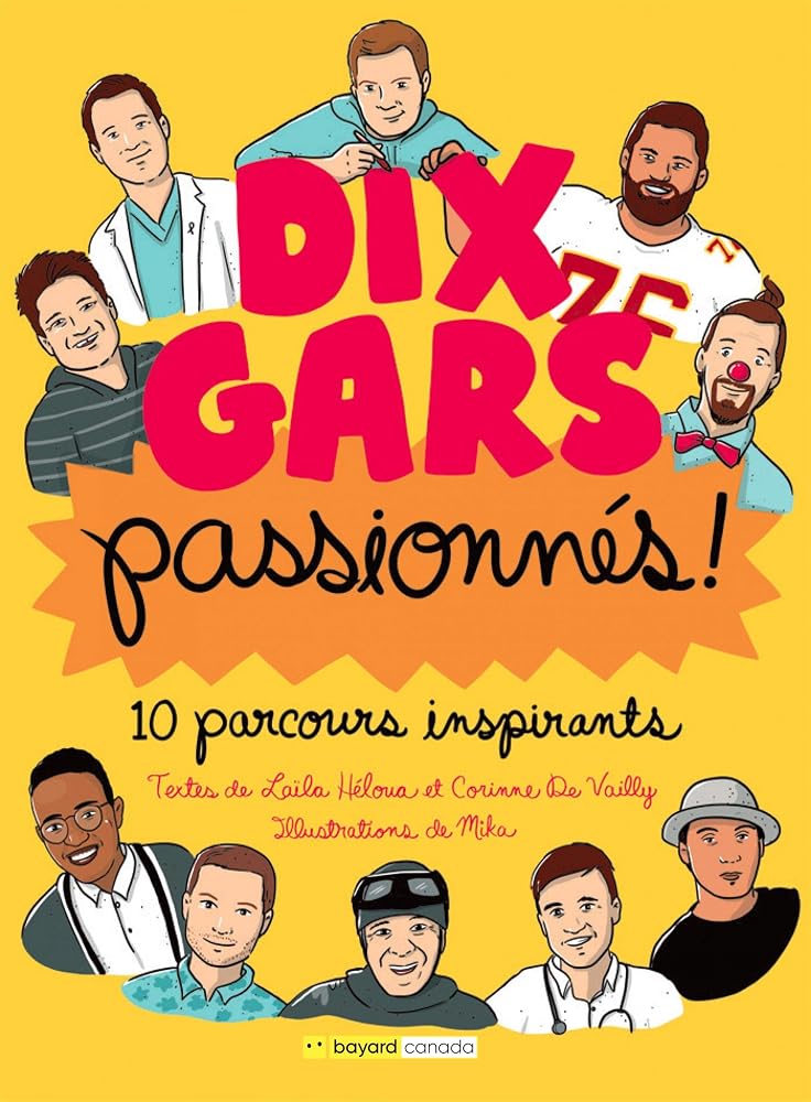 Dix gars passionnés : 10 parcours inspirants par Laïla Héloua