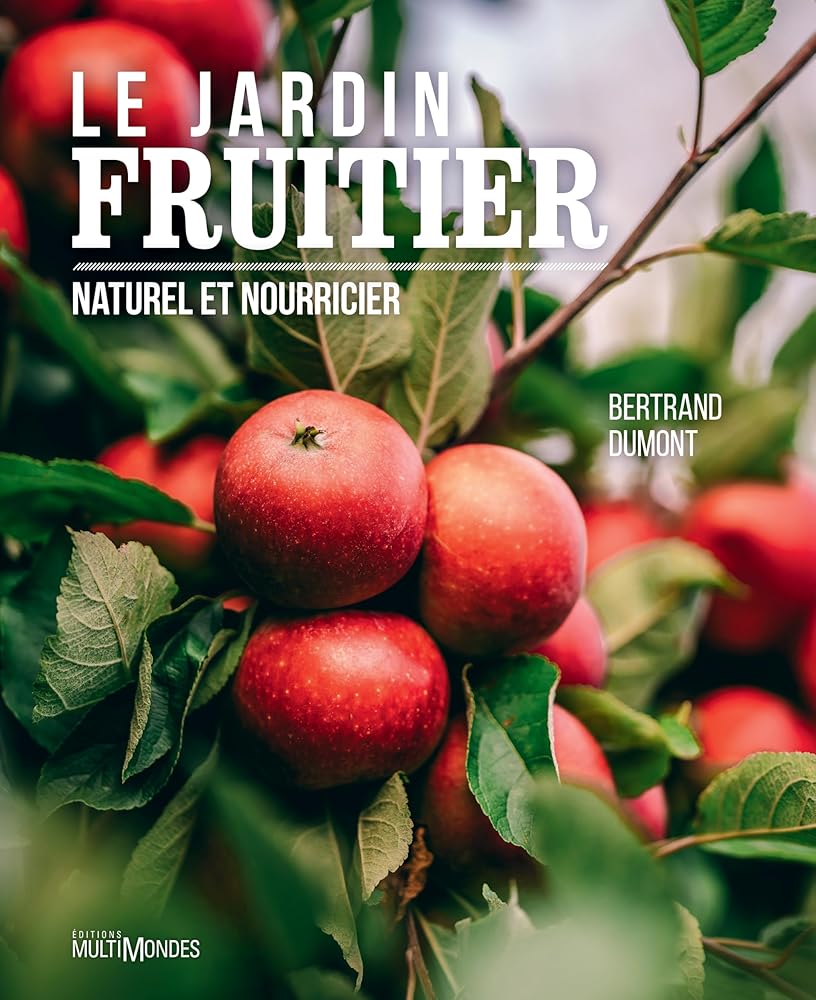Le jardin fruitier : facile et naturel par Bertrand Dumont
