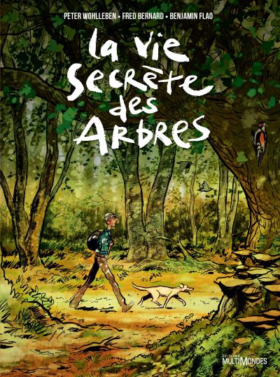 La vie secrète des arbres - BD par Peter Wohlleben, Fred Bernard (illustrations), Benjamin Flao (illustrations)