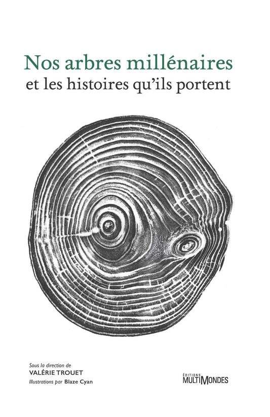 Nos arbres millénaires et les histoires qu'ils portent par Valérie Trouet