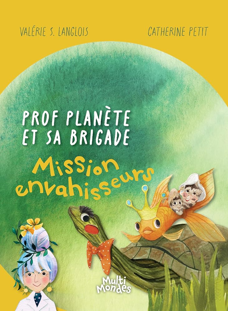 Prof Planète et sa brigade : Mission envahisseurs par Valérie S. Langlois