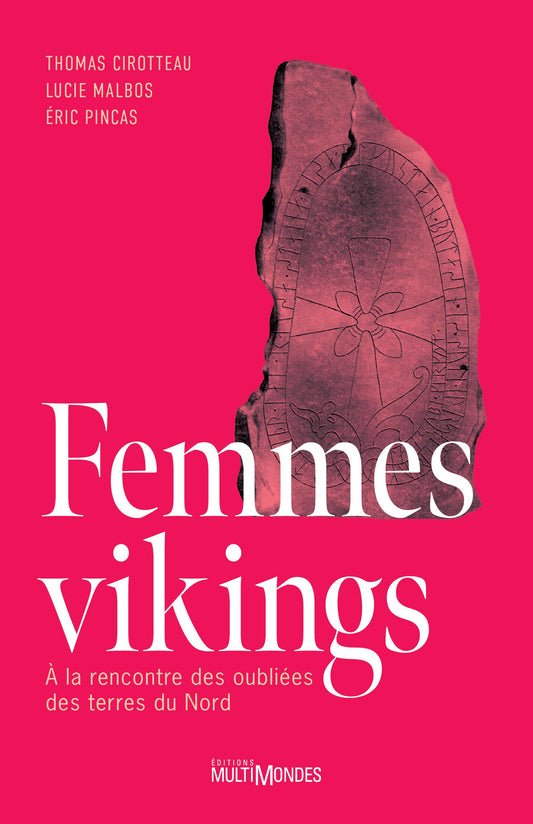 Femmes vikings : À la rencontre des oubliées des terres du Nord par Eric Pincas, Thomas Cirotteau, Lucie Malbos