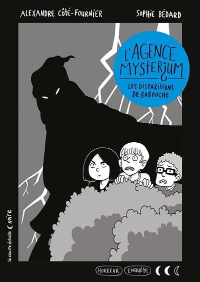 L'agence Mysterium, t. 2 : Les disparitions de Babouche par Alexandre Côté-Fournier