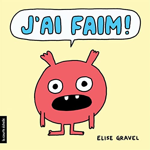 J'ai faim ! par Élise Gravel