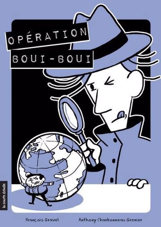 Opération boui-boui par François Gravel et Anthony Charbonneau-Grenier