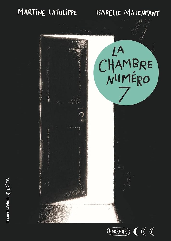 La chambre numéro 7 par Martine Latulippe