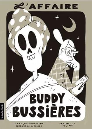 L'affaire Buddy Bussières par François-Martine Bergeron-Mercier, François Gravel, Alain M. Bergeron, Martine Latulippe, Johanne Mercier