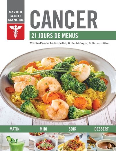 Savoir quoi manger - cancer par Marie-France Lalancette