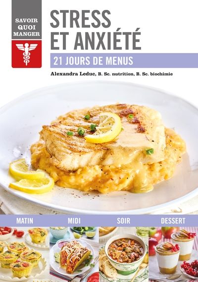 Stress et anxiété : 21 jours de menus par Alexandra Leduc