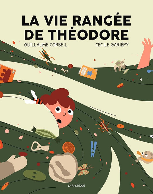 La vie rangée de Théodore par Guillaume Corbeil, Cécile Gariépy (illustrations)