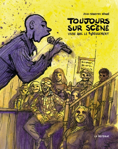 Toujours sur scène : Vivre avec le bégaiement par Jean-Sébastien Bérubé