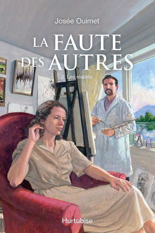 La faute des autres, tome 2 : Les réalités livre Josée Ouimet