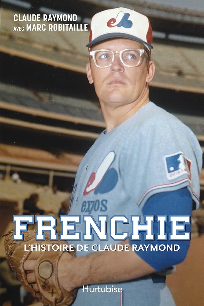 Frenchie. L'histoire de Claude Raymond avec Marc Robitaille