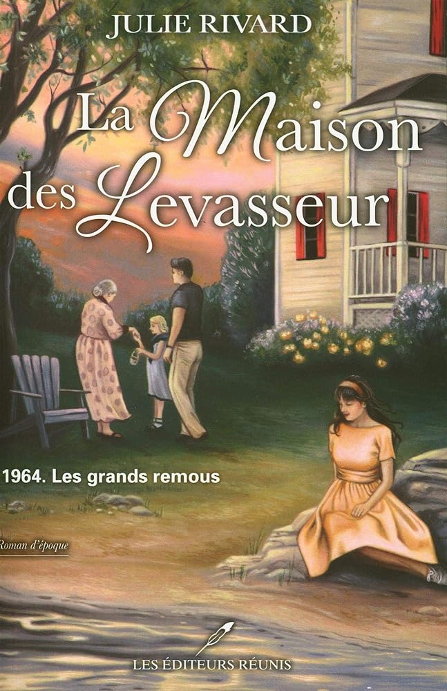 La maison des Levasseur, tome 3 : 1964. Les grands remous livre Julie Rivard