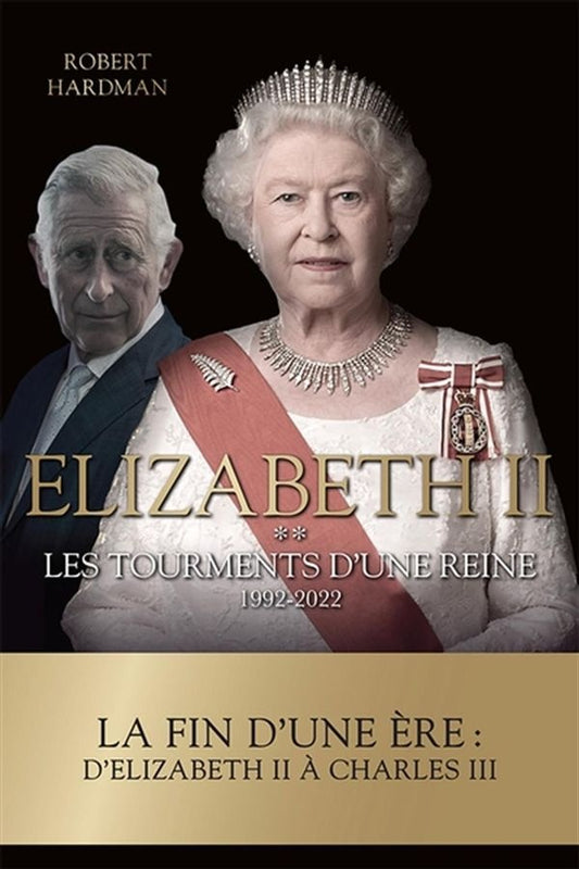 Elizabeth II, tome 2 : Les tourments d'une reine, 1992-2022 par Robert Hardman