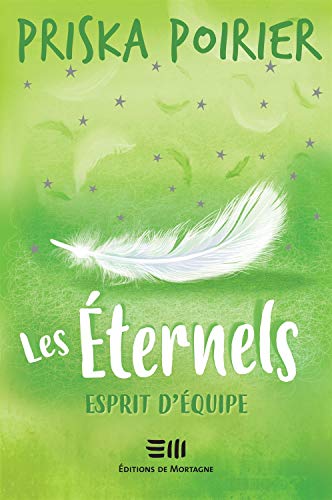 Les Éternels : Esprit d'équipe Priska Poirier