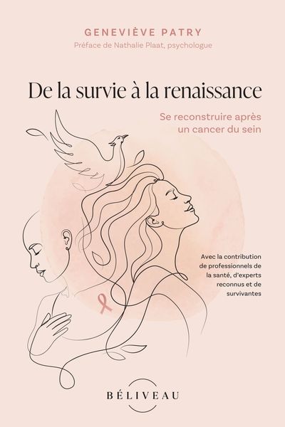 De la survie à la renaissance : Et si la fin des traitements n’était pas la fin du parcours ? par Geneviève Patry