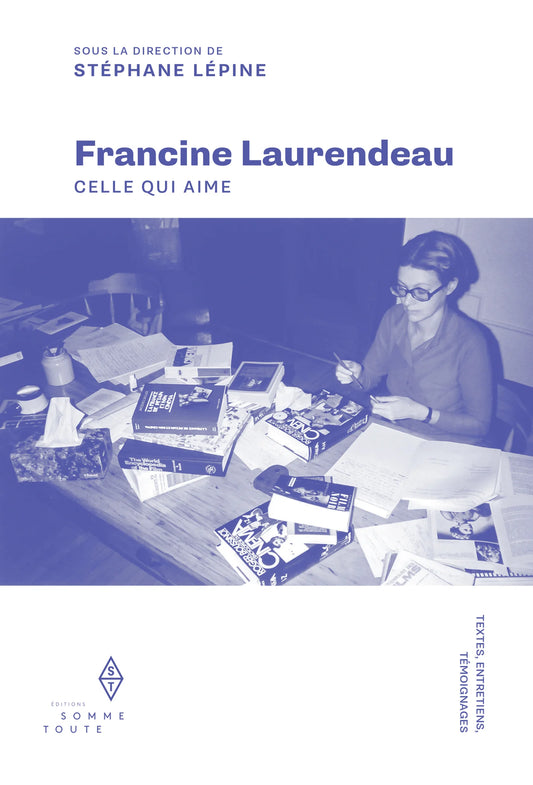 Francine Laurendeau : Celle qui aime 