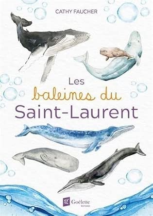 Les baleines du Saint-Laurent par Cathy Faucher