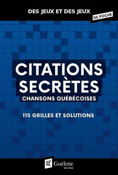 Citations secrètes - Chansons québécoises : 115 grilles et solutions 