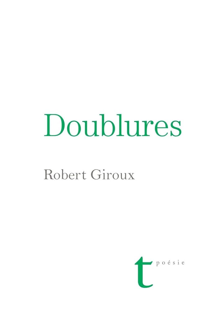Doublures par Robert Giroux