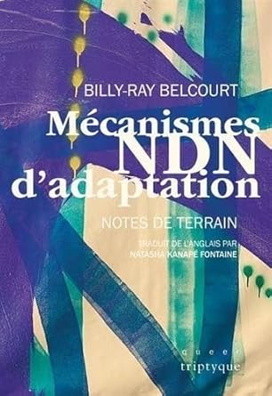 Mécanismes NDN d'adaptation: Notes de terrain Billy-Ray Belcourt