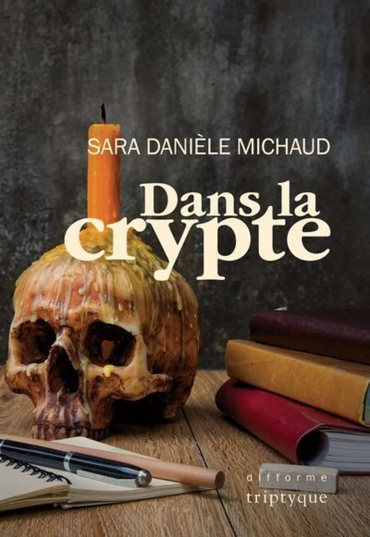 Dans la crypte par Sara Danièle Michaud