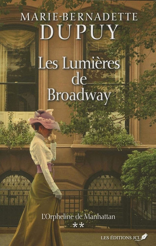 L'orpheline de Manhattan, tome 2 : Les lumières de Broadway livre Marie-Bernadette Dupuy