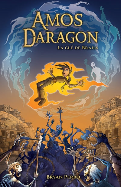 Amos Daragon, t. 2 : La clé de Braha par Bryan Perro