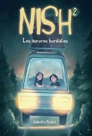 Nish, tome 2 : Les aurores boréales Isabelle Picard