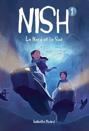 Nish, tome 1 : Le Nord et le Sud Isabelle Picard