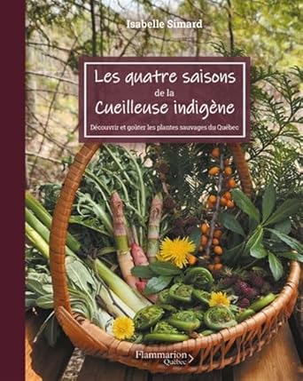 Les quatre saisons de la cueilleuse indigène livre Isabelle SImard