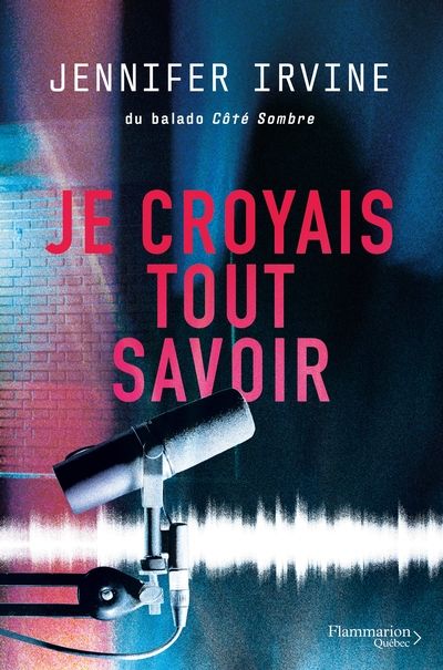 Je croyais tout savoir par Jennifer Irvine