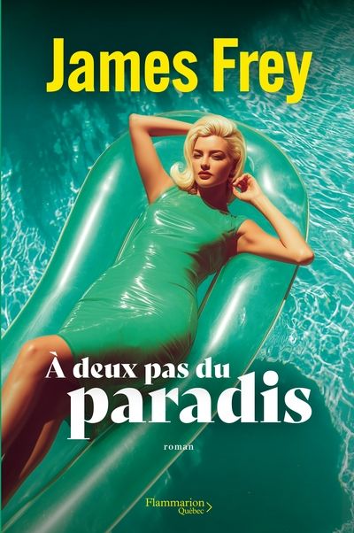 À deux pas du paradis par James Frey