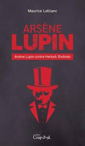 Arsène Lupin contre Herlock Sholmès par Maurice Leblanc
