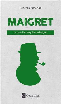 La première enquête de Maigret par Georges Simenon