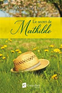 Le secret de Mathilde par Micheline Dalpé
