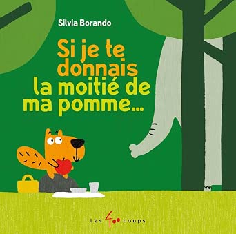 Si je te donnais la moitié de ma pomme... par Silvia Borando