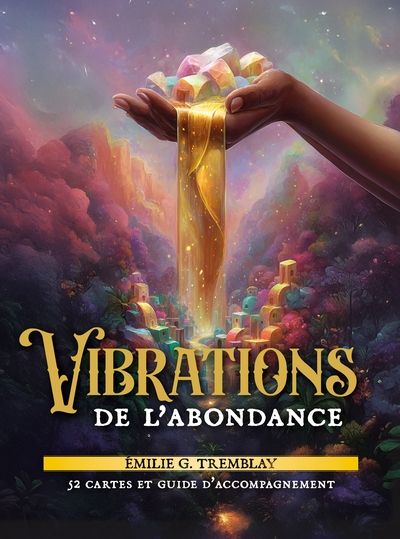 L'oracle des vibrations d'abondance par Émilie G. Tremblay