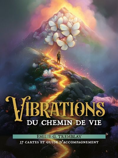 L'oracle des vibrations du chemin de vie par Émilie G. Tremblay