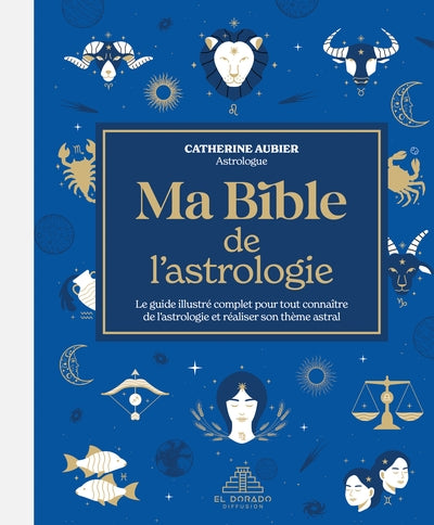 Ma bible de l'astrologie par Catherine Aubier