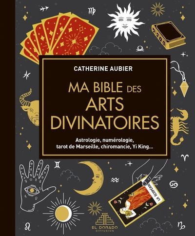 Ma bible des arts divinatoires par Catherine Aubier