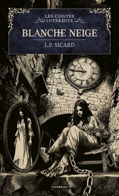 Les contes interdits : Blanche neige par L. P. Sicard
