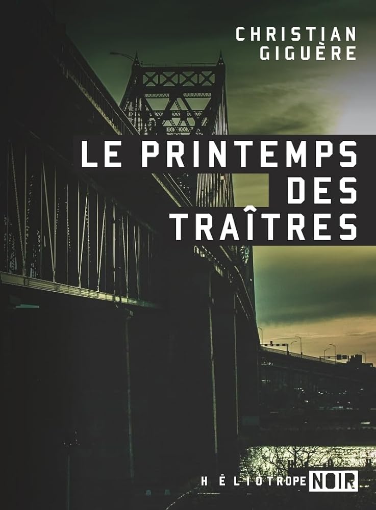 Le printemps des traîtres par Christian Giguère