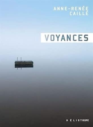 Voyances par Anne-Renée Caillé